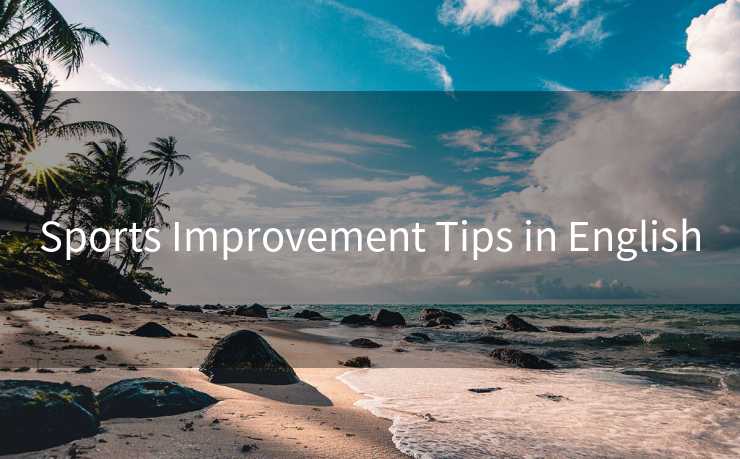 Sports Improvement Tips in English Sports Improvement Tips in English